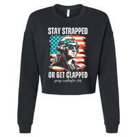 Stay Strapped Or Get Clapped George Washington 1776 Cropped Pullover Crew