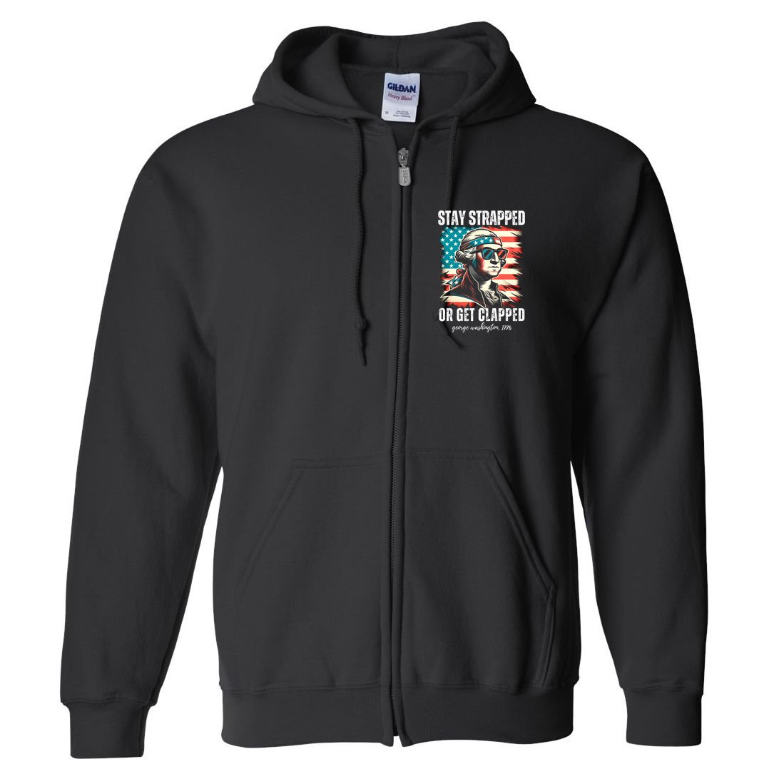 Stay Strapped Or Get Clapped George Washington 1776 Full Zip Hoodie
