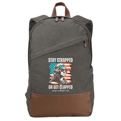 Stay Strapped Or Get Clapped George Washington 1776 Cotton Canvas Backpack