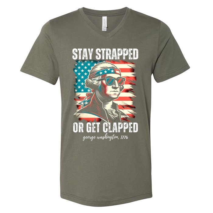 Stay Strapped Or Get Clapped George Washington 1776 V-Neck T-Shirt
