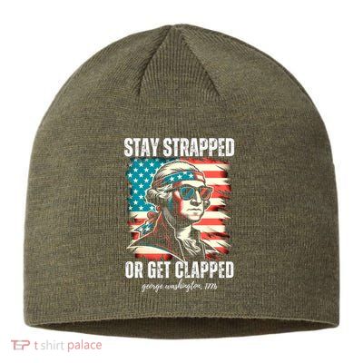 Stay Strapped Or Get Clapped George Washington 1776 Sustainable Beanie