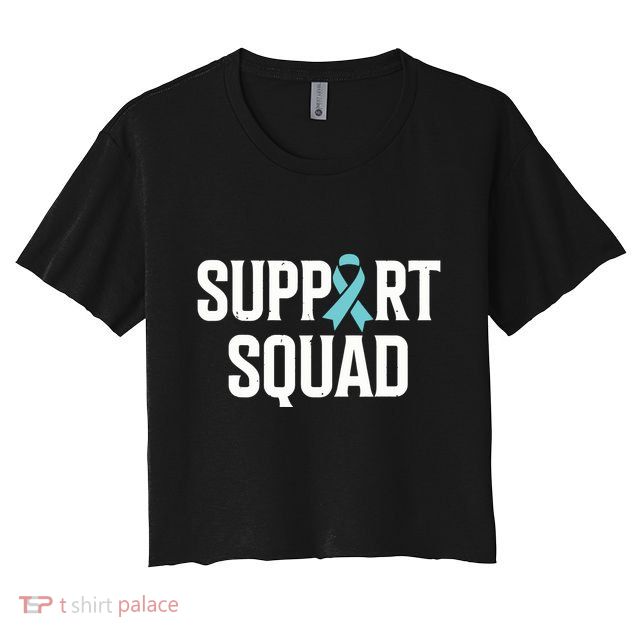 Support Squad Ovarian Cancer Raise Ovarian Cancer Awareness Crop Top