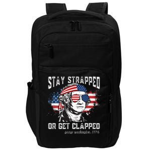 Stay strapped or get clapped George Washington4th of July Impact Tech Backpack