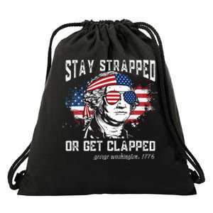 Stay strapped or get clapped George Washington4th of July Drawstring Bag