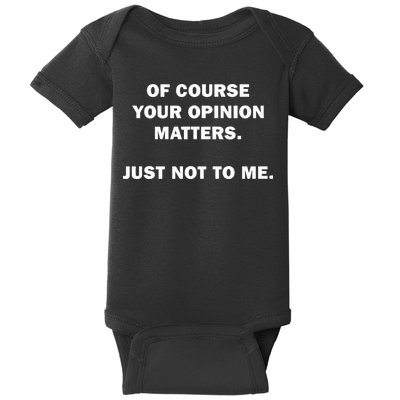 Shannon Sharpe Of Course Your Opinion Matters Just Not To Me Baby Bodysuit