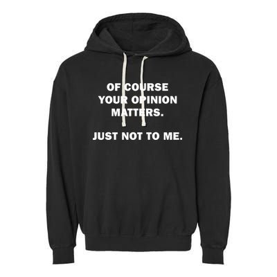 Shannon Sharpe Of Course Your Opinion Matters Just Not To Me Garment-Dyed Fleece Hoodie