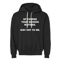 Shannon Sharpe Of Course Your Opinion Matters Just Not To Me Garment-Dyed Fleece Hoodie