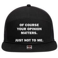 Shannon Sharpe Of Course Your Opinion Matters Just Not To Me 7 Panel Mesh Trucker Snapback Hat
