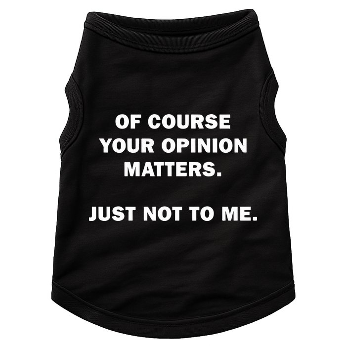 Shannon Sharpe Of Course Your Opinion Matters Just Not To Me Doggie Tank