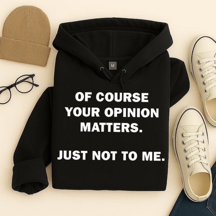 Shannon Sharpe Of Course Your Opinion Matters Just Not To Me Hoodie