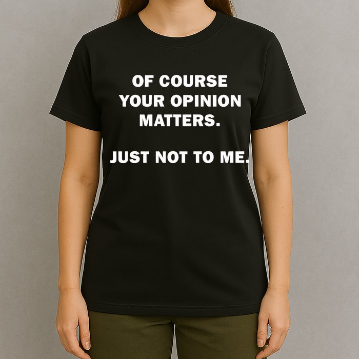 Shannon Sharpe Of Course Your Opinion Matters Just Not To Me T-Shirt