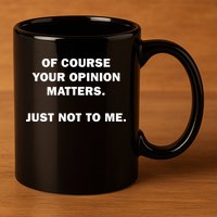 Shannon Sharpe Of Course Your Opinion Matters Just Not To Me 11oz C Handle Ceramic Mug