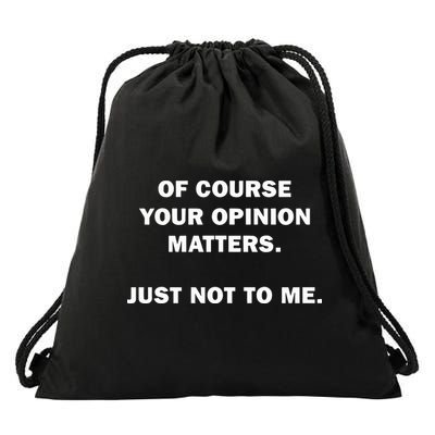 Shannon Sharpe Of Course Your Opinion Matters Just Not To Me Drawstring Bag