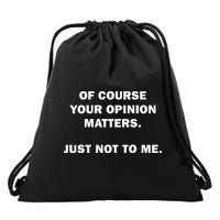 Shannon Sharpe Of Course Your Opinion Matters Just Not To Me Drawstring Bag