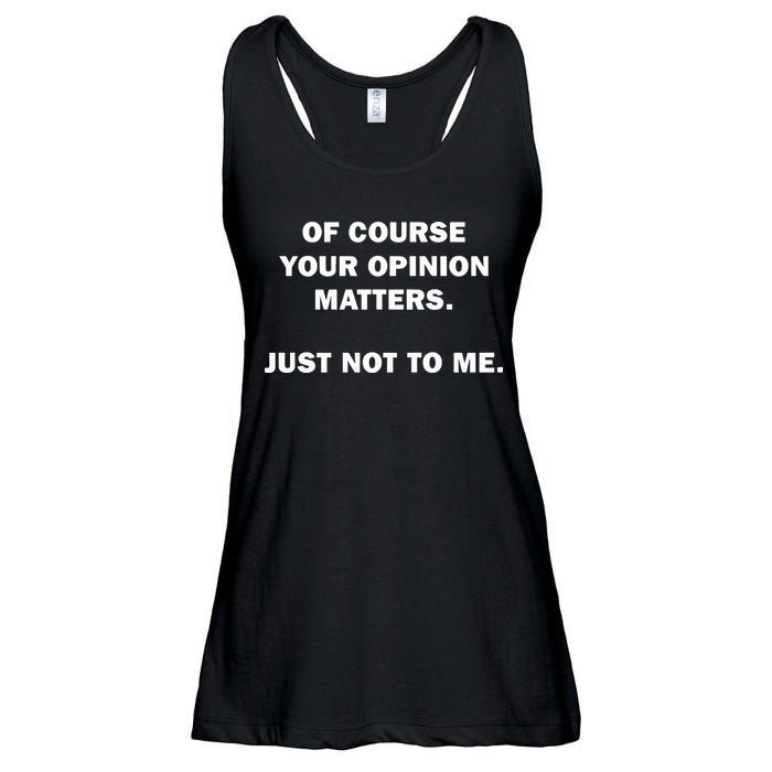 Shannon Sharpe Of Course Your Opinion Matters Just Not To Me Ladies Essential Flowy Tank