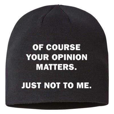 Shannon Sharpe Of Course Your Opinion Matters Just Not To Me Sustainable Beanie