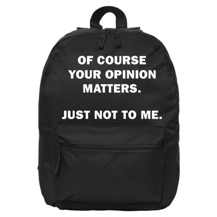 Shannon Sharpe Of Course Your Opinion Matters Just Not To Me 16 in Basic Backpack