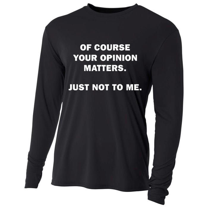 Shannon Sharpe Of Course Your Opinion Matters Just Not To Me Cooling Performance Long Sleeve Crew