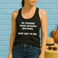 Shannon Sharpe Of Course Your Opinion Matters Just Not To Me Womens Tank Top