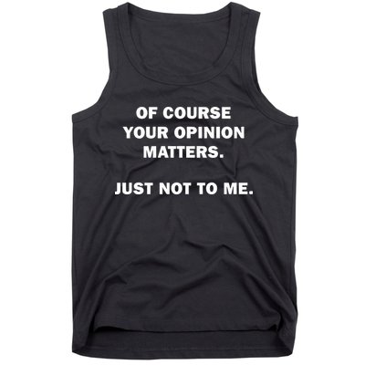 Shannon Sharpe Of Course Your Opinion Matters Just Not To Me Tank Top
