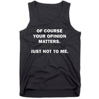 Shannon Sharpe Of Course Your Opinion Matters Just Not To Me Tank Top