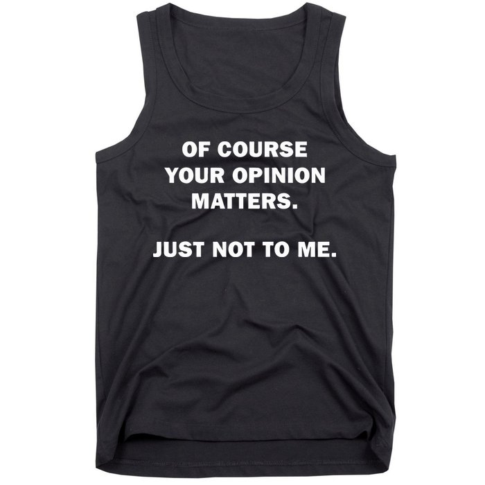 Shannon Sharpe Of Course Your Opinion Matters Just Not To Me Tank Top