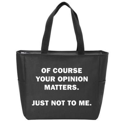 Shannon Sharpe Of Course Your Opinion Matters Just Not To Me Zip Tote Bag
