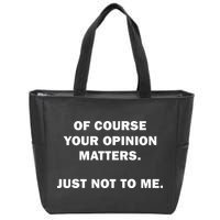 Shannon Sharpe Of Course Your Opinion Matters Just Not To Me Zip Tote Bag