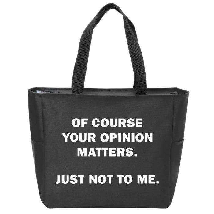 Shannon Sharpe Of Course Your Opinion Matters Just Not To Me Zip Tote Bag