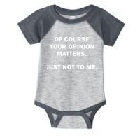 Shannon Sharpe Of Course Your Opinion Matters Just Not To Me Infant Baby Jersey Bodysuit