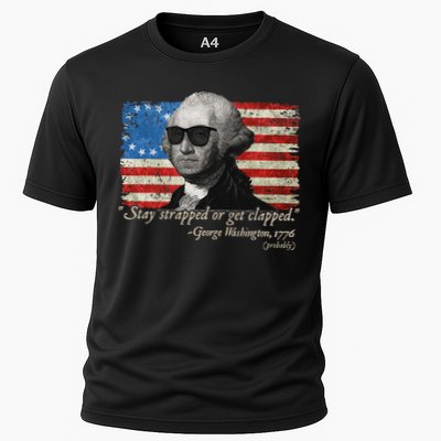 Stay strapped or get clapped George Washington 4th of July Performance Shirt
