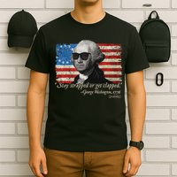 Stay strapped or get clapped George Washington 4th of July T-Shirt
