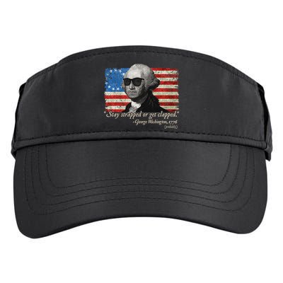 Stay strapped or get clapped George Washington 4th of July Adult Drive Performance Visor