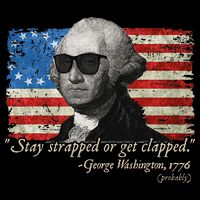 Stay strapped or get clapped George Washington 4th of July Bucket Hat