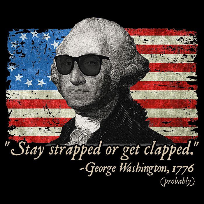 Stay strapped or get clapped George Washington 4th of July Bucket Hat