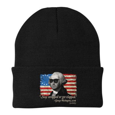 Stay strapped or get clapped George Washington 4th of July Beanie