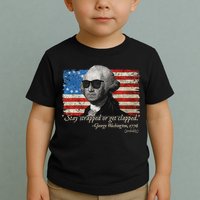 Stay strapped or get clapped George Washington 4th of July Toddler T-Shirt