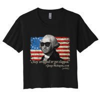 Stay strapped or get clapped George Washington 4th of July Crop Top