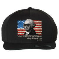 Stay strapped or get clapped George Washington 4th of July Wool Snapback Cap