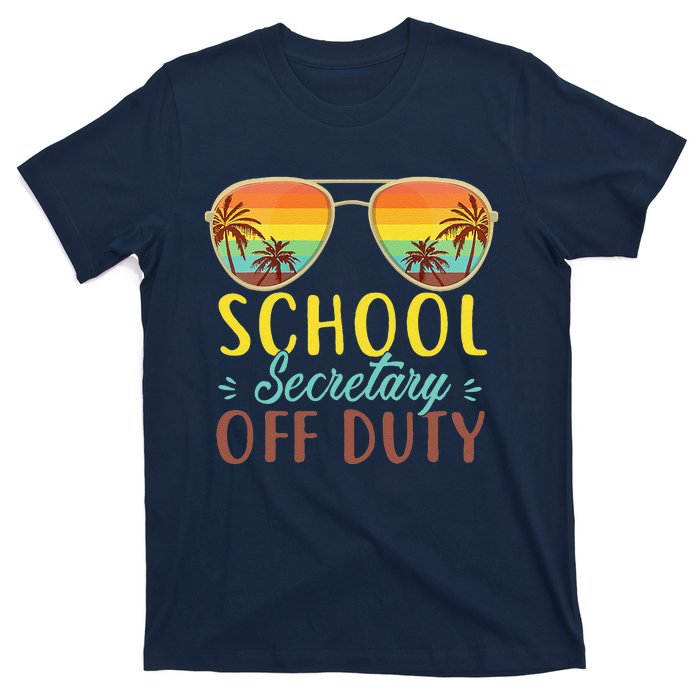 School Secretary Off Duty Summer Vacation Last Day Of School T-Shirt