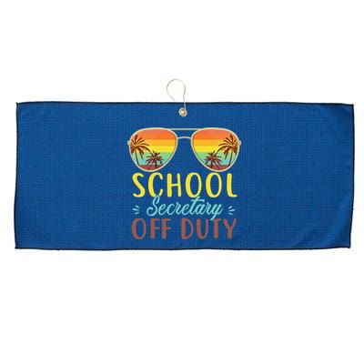 School Secretary Off Duty Summer Vacation Last Day Of School Large Microfiber Waffle Golf Towel