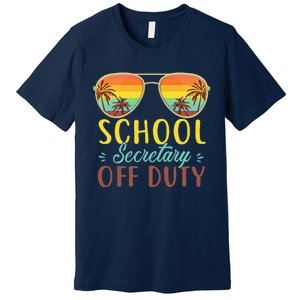 School Secretary Off Duty Summer Vacation Last Day Of School Premium T-Shirt