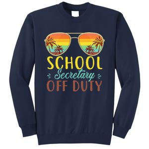 School Secretary Off Duty Summer Vacation Last Day Of School Tall Sweatshirt