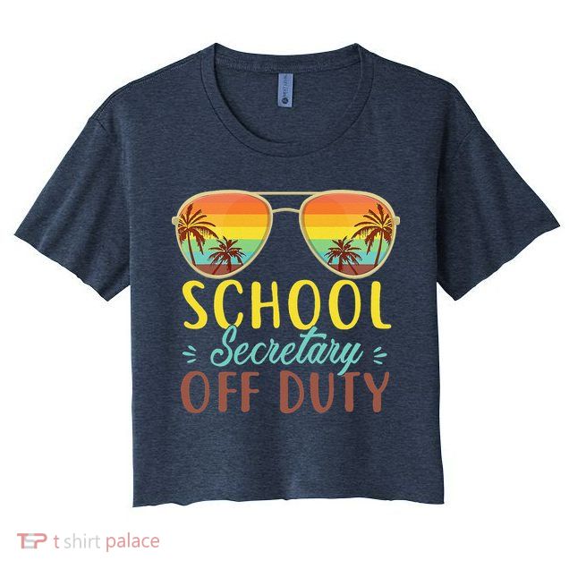School Secretary Off Duty Summer Vacation Last Day Of School Crop Top