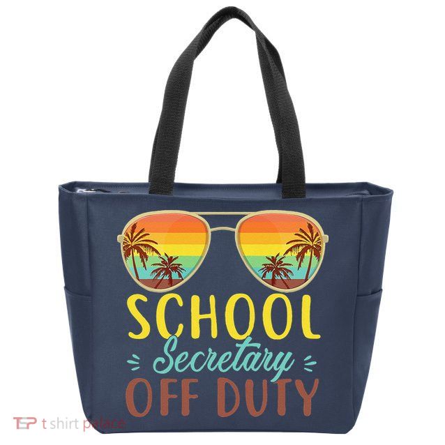School Secretary Off Duty Summer Vacation Last Day Of School Zip Tote Bag