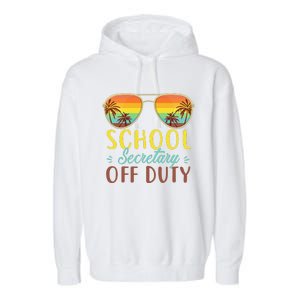 School Secretary Off Duty Summer Vacation Last Day Of School Garment-Dyed Fleece Hoodie