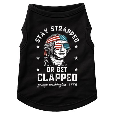 Stay Strapped Or Get Clapped George Washington Doggie Tank