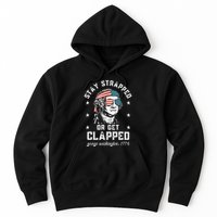 Stay Strapped Or Get Clapped George Washington Hoodie
