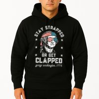 Stay Strapped Or Get Clapped George Washington Hoodie