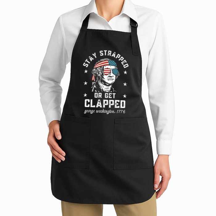 Stay Strapped Or Get Clapped George Washington Apron